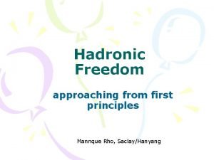 Hadronic Freedom approaching from first principles Mannque Rho