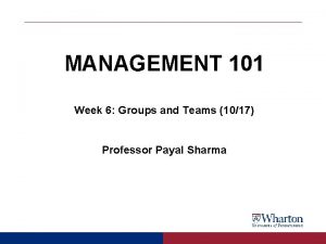 MANAGEMENT 101 Week 6 Groups and Teams 1017