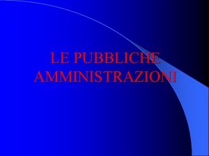 LE PUBBLICHE AMMINISTRAZIONI Con la locuzione pubblica amministrazione