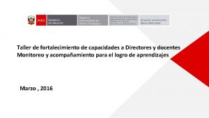 Taller de fortalecimiento de capacidades a Directores y