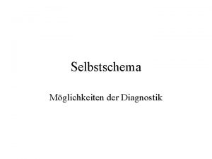 Selbstschema Mglichkeiten der Diagnostik Definition Als Selbstschema bezeichnet