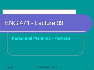 IENG 471 Lecture 09 Personnel Planning Parking 1132020