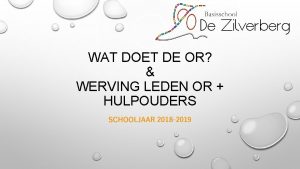 WAT DOET DE OR WERVING LEDEN OR HULPOUDERS