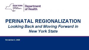 PERINATAL REGIONALIZATION Looking Back and Moving Forward in