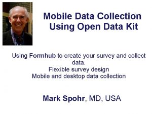 Mobile Data Collection Using Open Data Kit Using