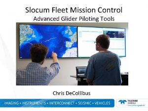 Slocum Fleet Mission Control Advanced Glider Piloting Tools