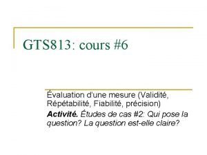 GTS 813 cours 6 valuation dune mesure Validit