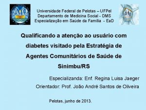 Universidade Federal de Pelotas UFPel Departamento de Medicina