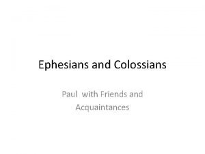 Ephesians and Colossians Paul with Friends and Acquaintances