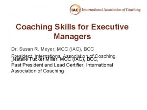 Coaching Skills for Executive Managers Dr Susan R