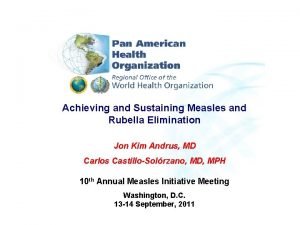 Achieving and Sustaining Measles and Rubella Elimination Jon