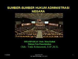 SUMBERSUMBER HUKUM ADMINISTRASI NEGARA DISAMPAIKAN Pada Mata Kuliah