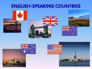 ENGLISHSPEAKING COUNTRIES the smallest continent the largest island