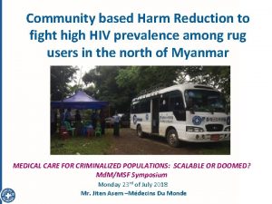 Community based Harm Reduction to fight high HIV