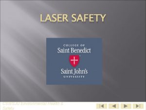 LASER SAFETY CSBSJU Environmental Health Safety LASER acronym