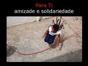 Para Ti amizade e solidariedade Un progetto di