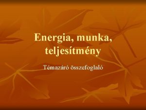 Energia munka teljestmny Tmazr sszefoglal Elmlet 1 2