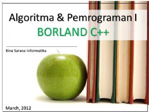 Algoritma Pemrograman I BORLAND C Bina Sarana Informatika