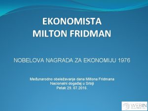 EKONOMISTA MILTON FRIDMAN NOBELOVA NAGRADA ZA EKONOMIJU 1976