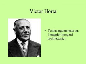Victor Horta Tesina argomentata su i maggiori progetti