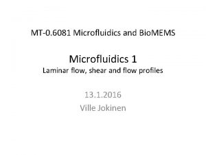 MT0 6081 Microfluidics and Bio MEMS Microfluidics 1