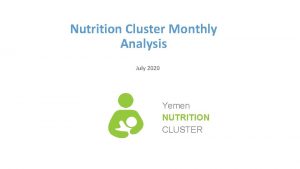 Nutrition Cluster Monthly Analysis July 2020 Yemen NUTRITION