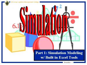 US Army Logistics Management College Part 1 Simulation