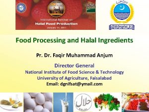 Food Processing and Halal Ingredients Pr Dr Faqir
