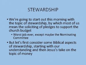 STEWARDSHIP Were going to start out this morning