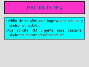 PACIENTE N 4 Nio de 12 aos que