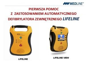 PIERWSZA POMOC Z ZASTOSOWANIEM AUTOMATYCZNEGO DEFIBRYLATORA ZEWNTRZNEGO LIFELINE