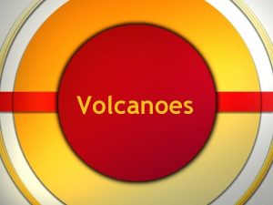 Volcanoes Magma Reaches the Earths Surface KEY CONCEPT