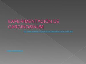 EXPERIMENTACIN DE CARCINOSINUM http www angelfire comzinehomeopatiademexicorev 1intro