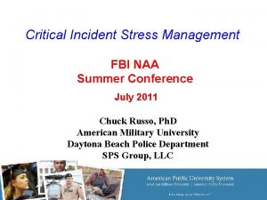 Critical Incident Stress Management FBI NAA Summer Conference