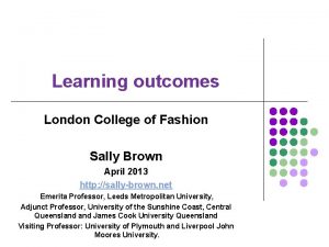 Learning outcomes London College of Fashion Sally Brown