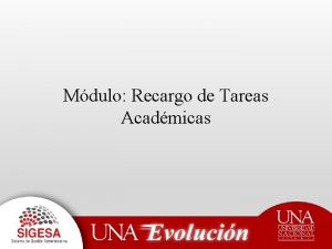 Mdulo Recargo de Tareas Acadmicas Recargo de Tareas