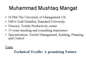 Muhammad Mushtaq Mangat M Phil The University of