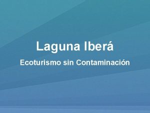 Laguna Iber Ecoturismo sin Contaminacin Laguna Iber Ecoturismo