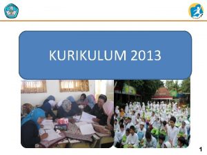 KURIKULUM 2013 1 Drs Nurrahman Kosasih MMPd Tiara