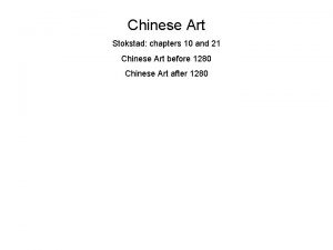 Chinese Art Stokstad chapters 10 and 21 Chinese