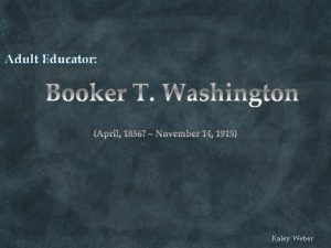 Adult Educator Kaley Weber Life of Booker Taliaferro