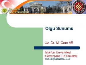 Olgu Sunumu Uz Dr M Cem AR stanbul