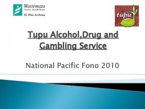 Tupu Alcohol Drug and Gambling Service National Pacific