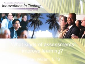 What kinds of assessments improve learning Dylan Wiliam