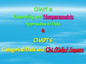 CHAPT 18 Resampling and Nonparametric Approaches to Data