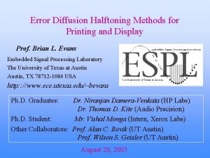 Error Diffusion Halftoning Methods for Printing and Display