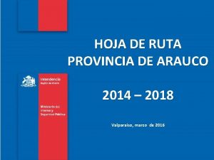 HOJA DE RUTA PROVINCIA DE ARAUCO 2014 2018