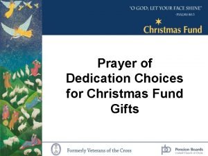 Prayer of Dedication Choices for Christmas Fund Gifts