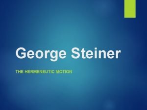 George steiner hermeneutic motion