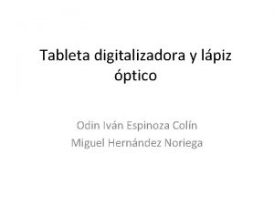 Tableta digitalizadora y lpiz ptico Odin Ivn Espinoza